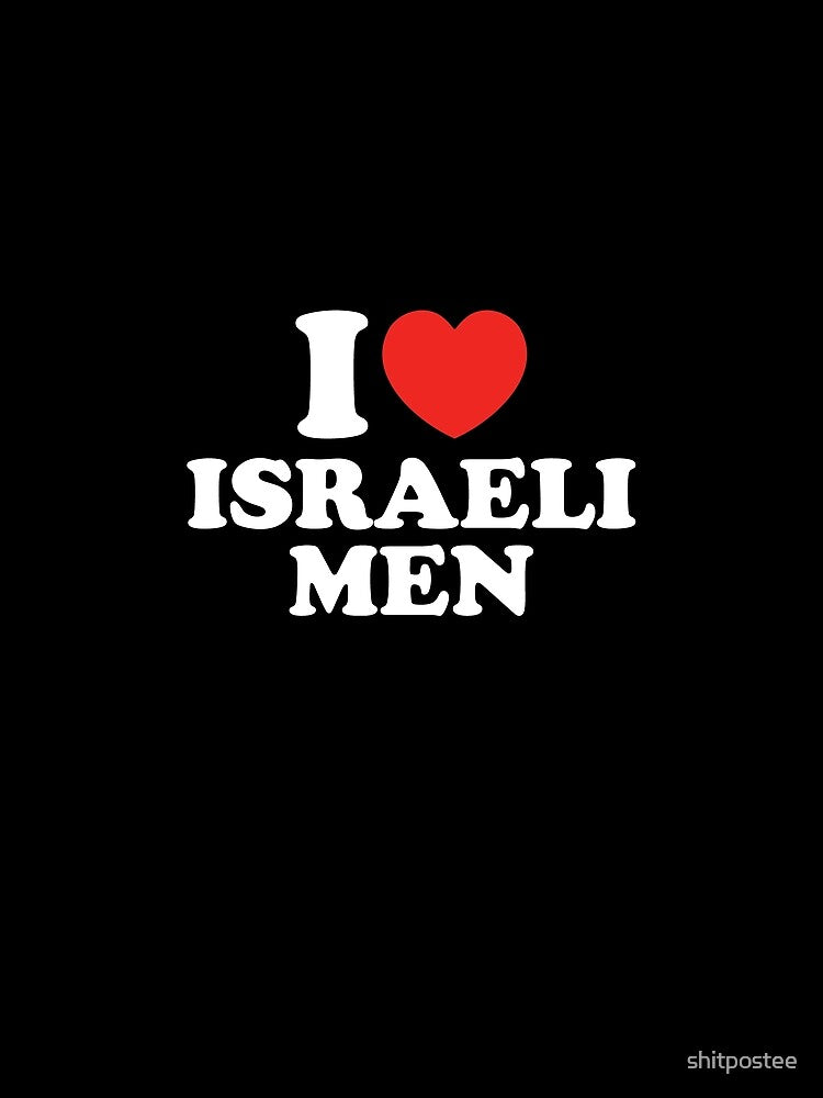 I Love Israeli Men by shitpostee