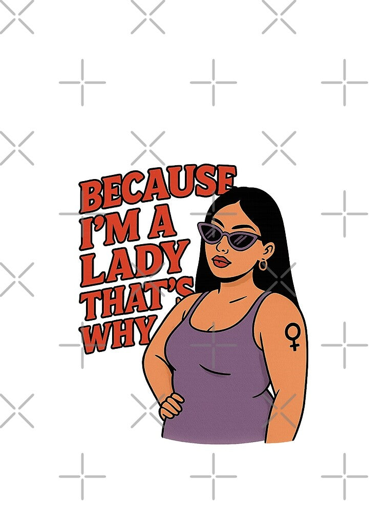 I’m a lady by Bluntdivas