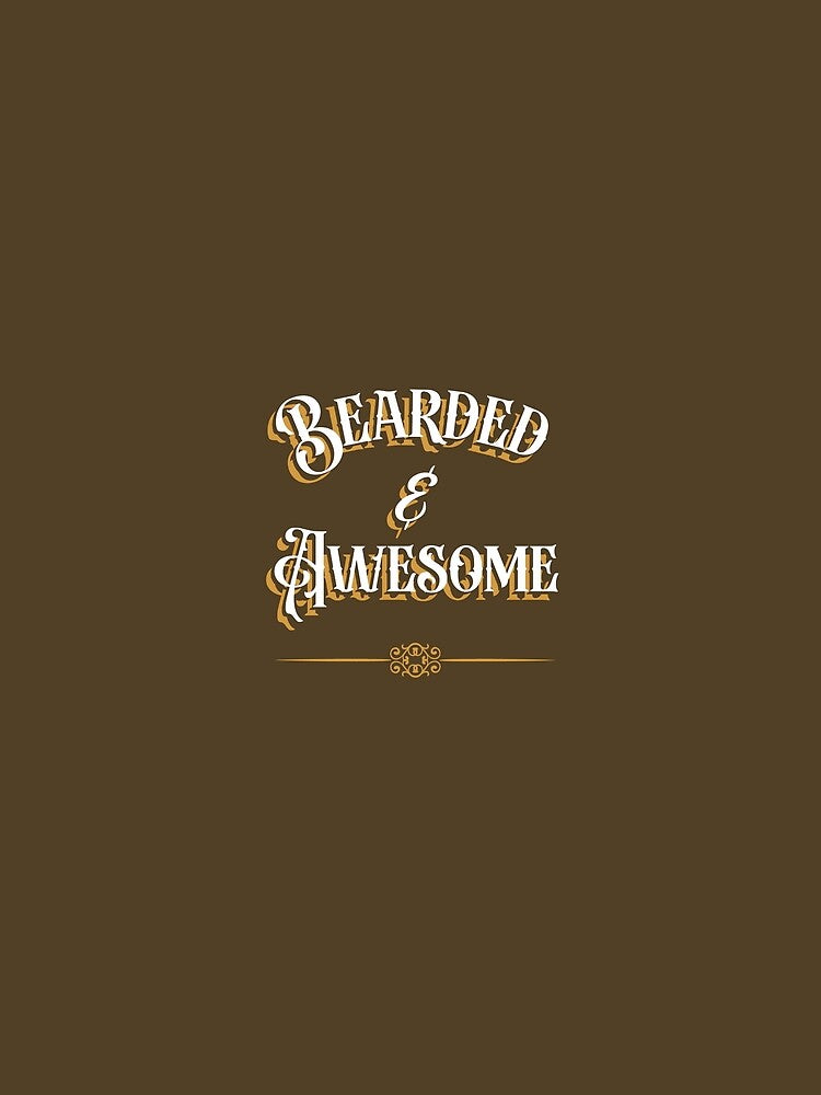 Bearded and Awesome by hotsaucefactory