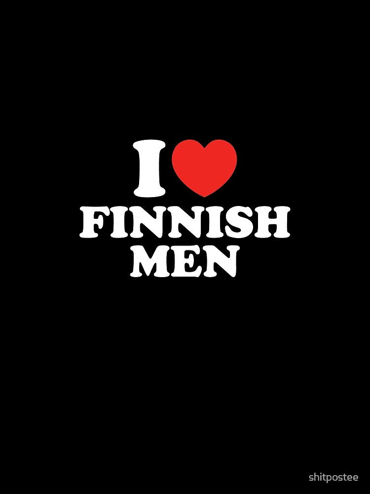 I Love Finnish Men by shitpostee