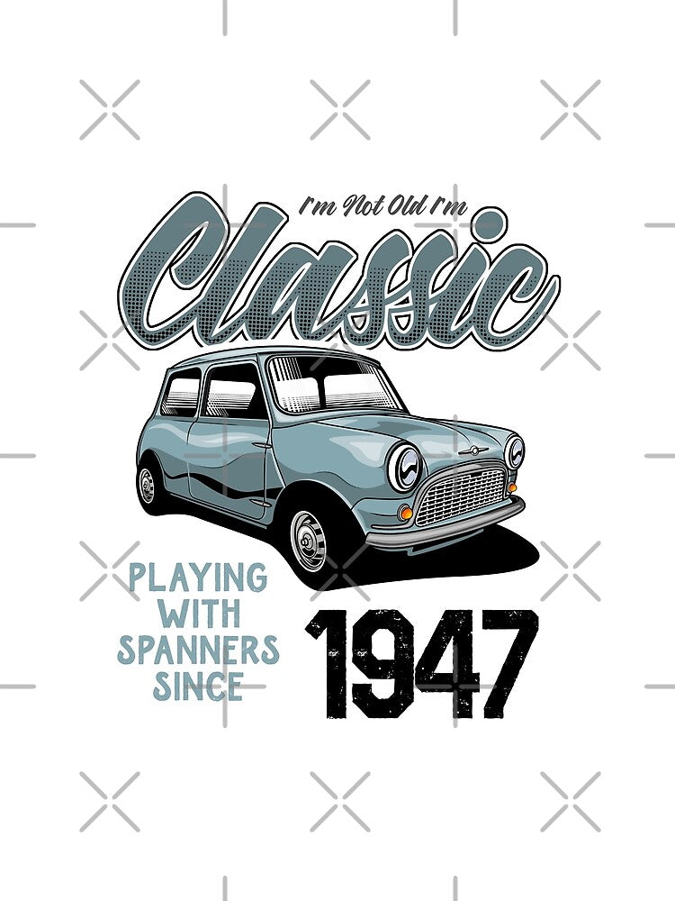 I'm Not Old I'm Classic Car Vintage Born In 1947 by JRRTs