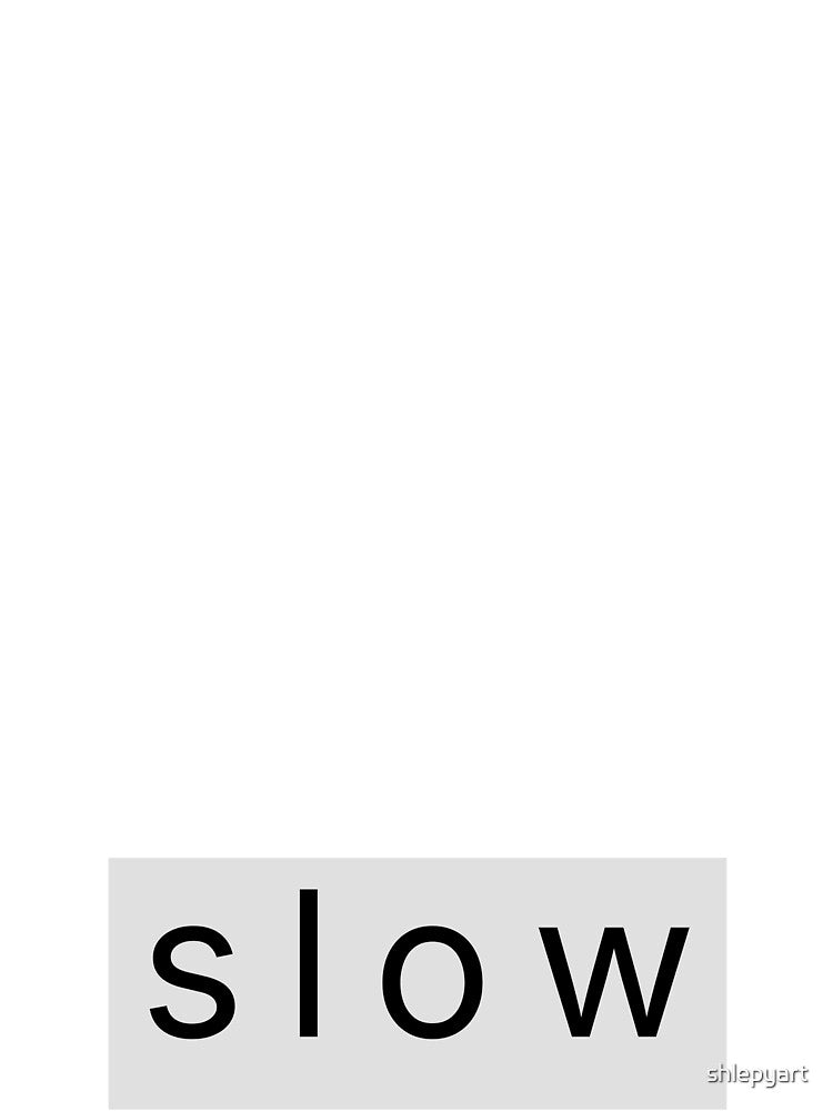 SLOW — visual silence sticker by shlepyart