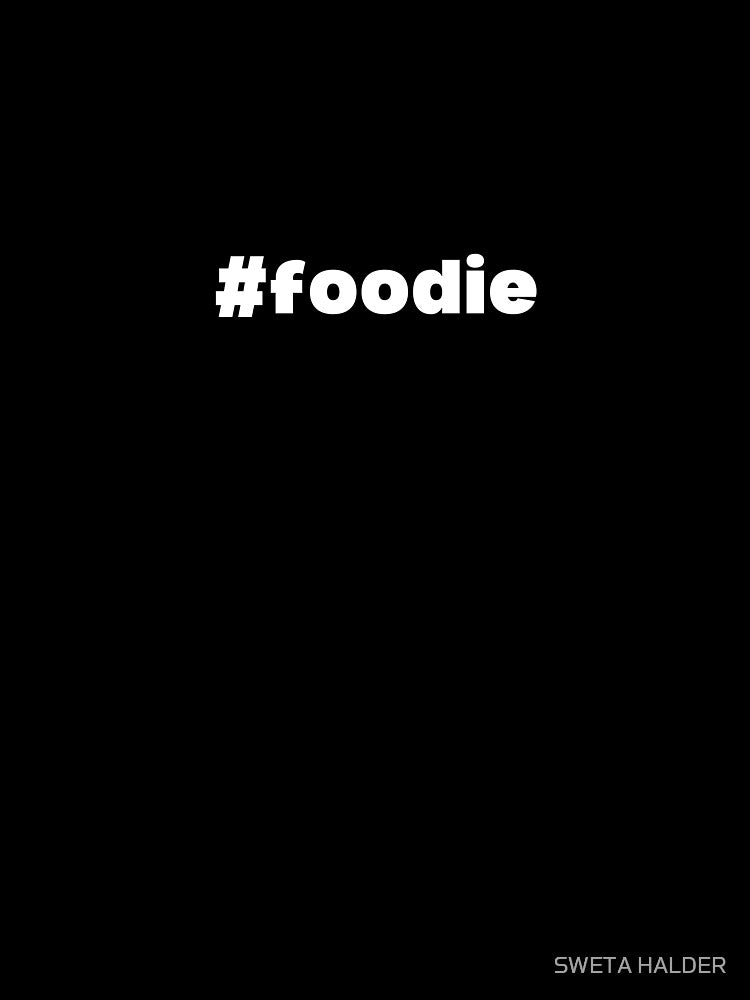 Foodie Quote by SWETA HALDER