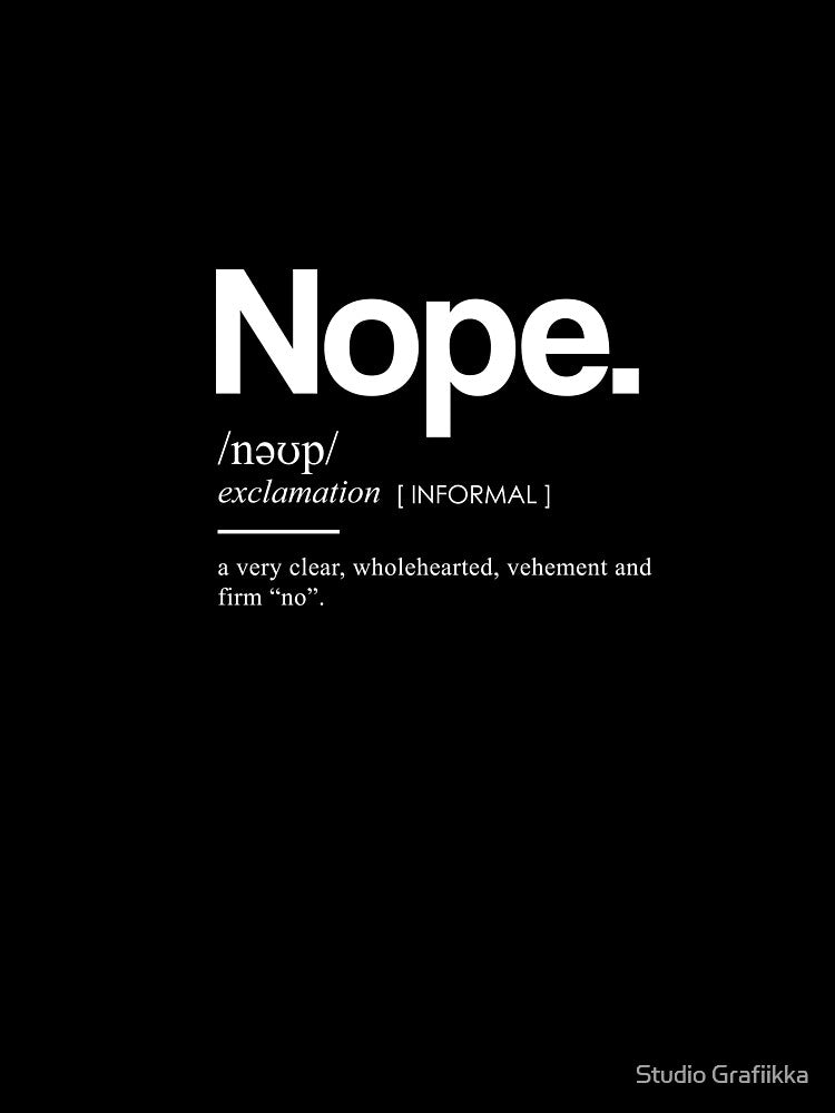 Nope Funny Definition 3 - Funny Dictionary Meaning - Minimal, Modern Typography Print by Studio Grafiikka