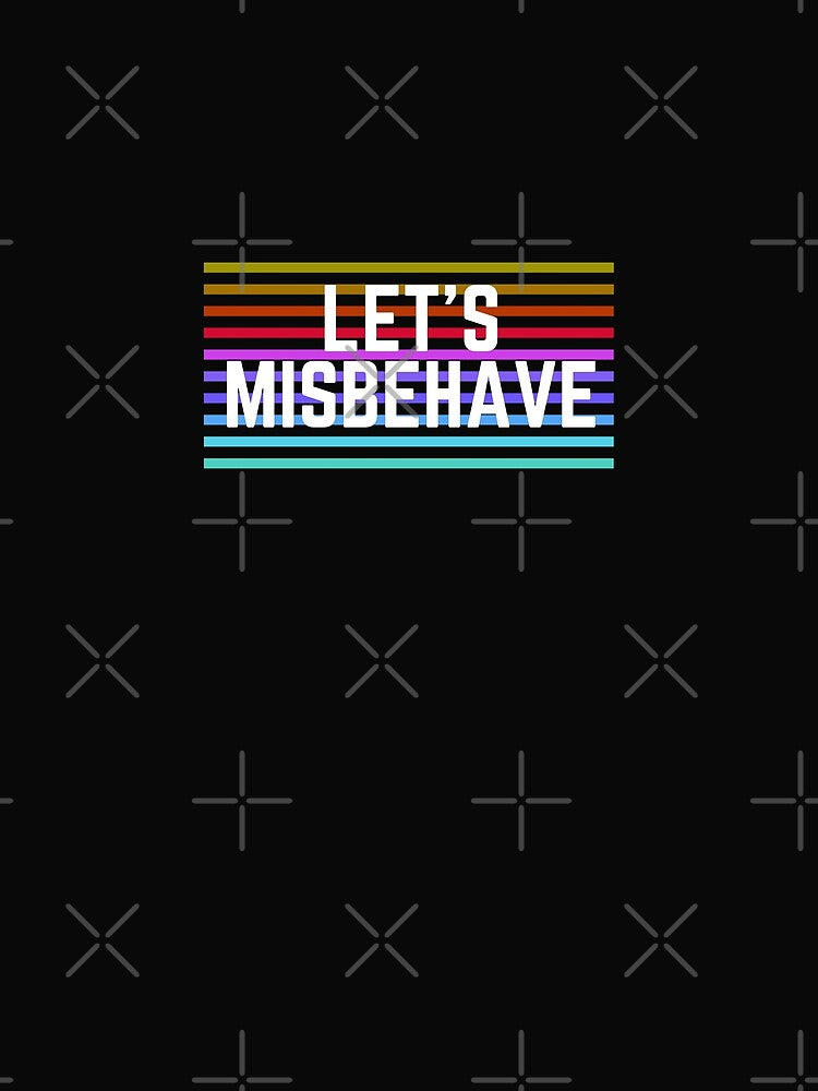 Let's Misbehave - Vintage Retro by noahzboxvintage