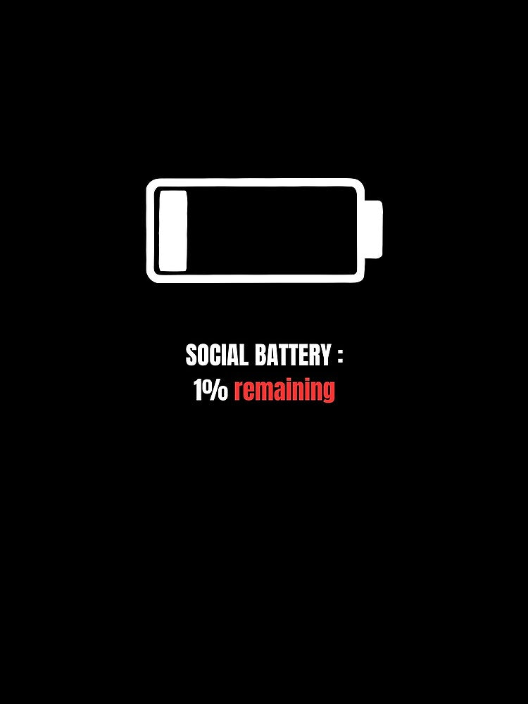 SOCIAL BATTERY: 1% remaining by Mugello