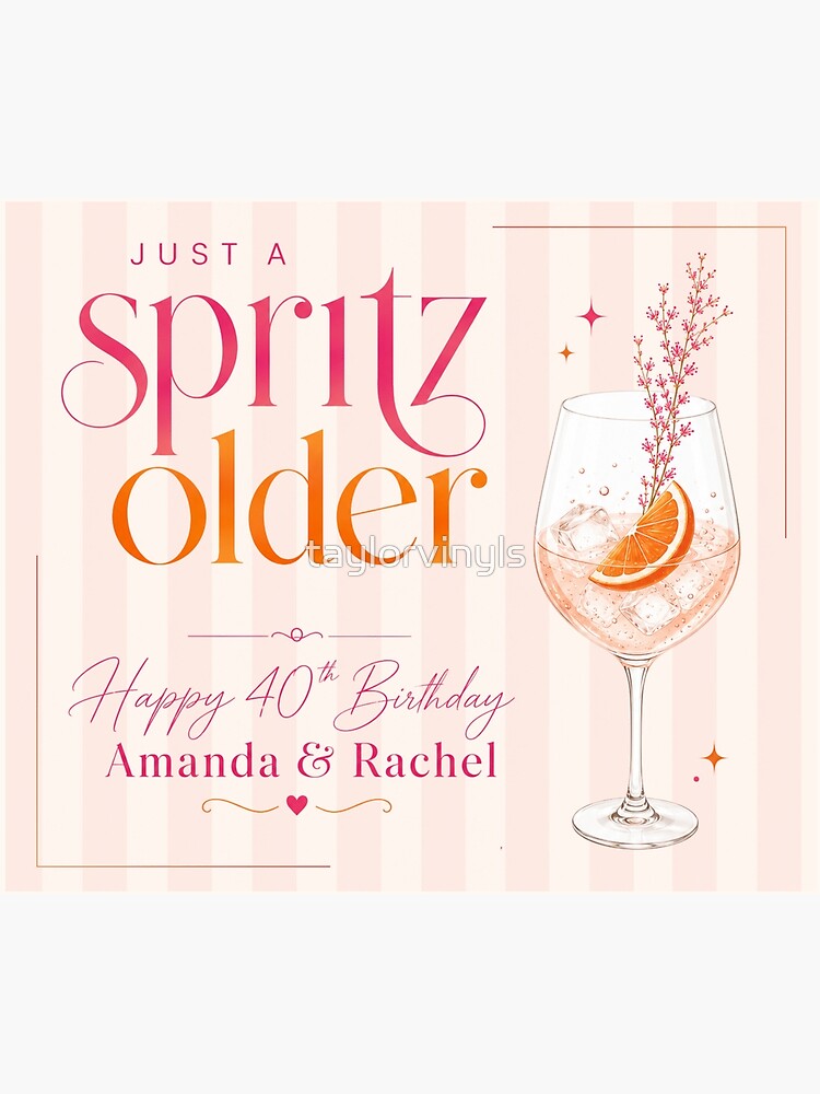 -CUSTOM 40th Birthday Tapestry 8 - just a spritz older by taylorvinyls