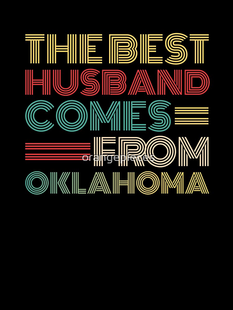 The Best Husband Comes From Oklahoma by Orange Pieces