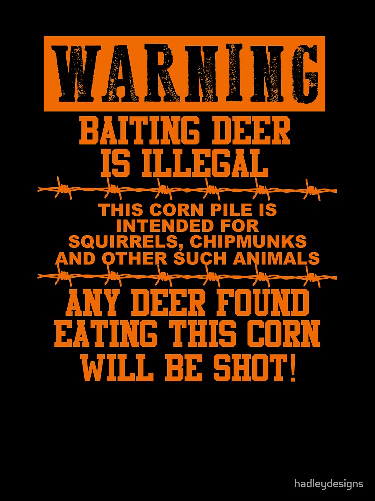 Warning Baiting Deer is Illegal combi by hadleydesigns
