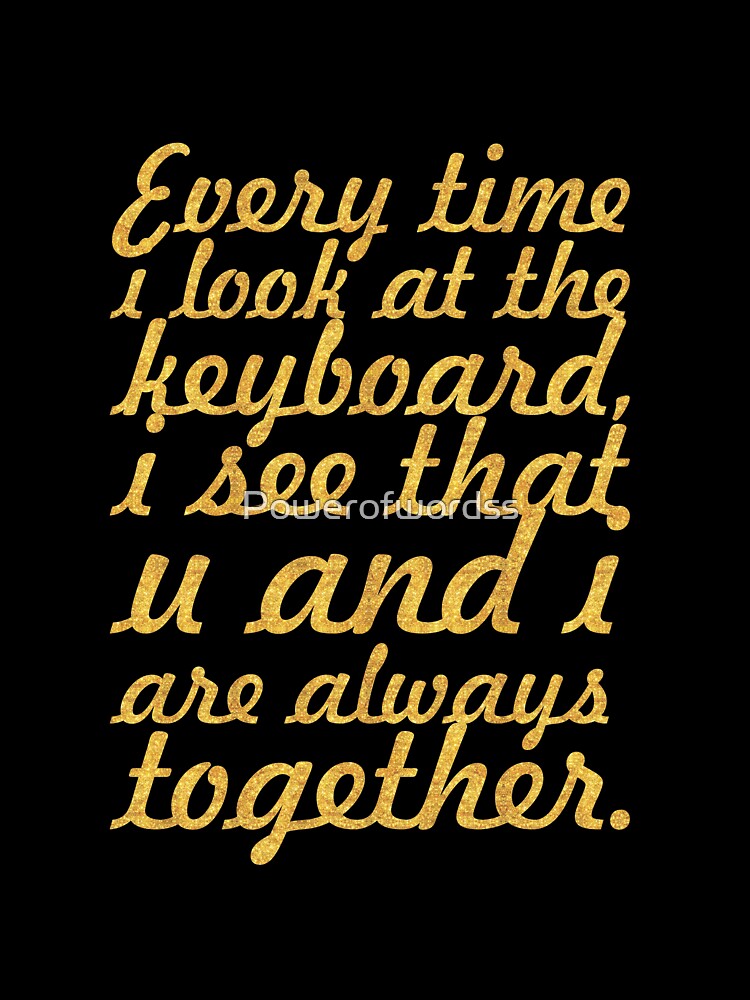 Every time i look... Inspirational Quote by Powerofwordss