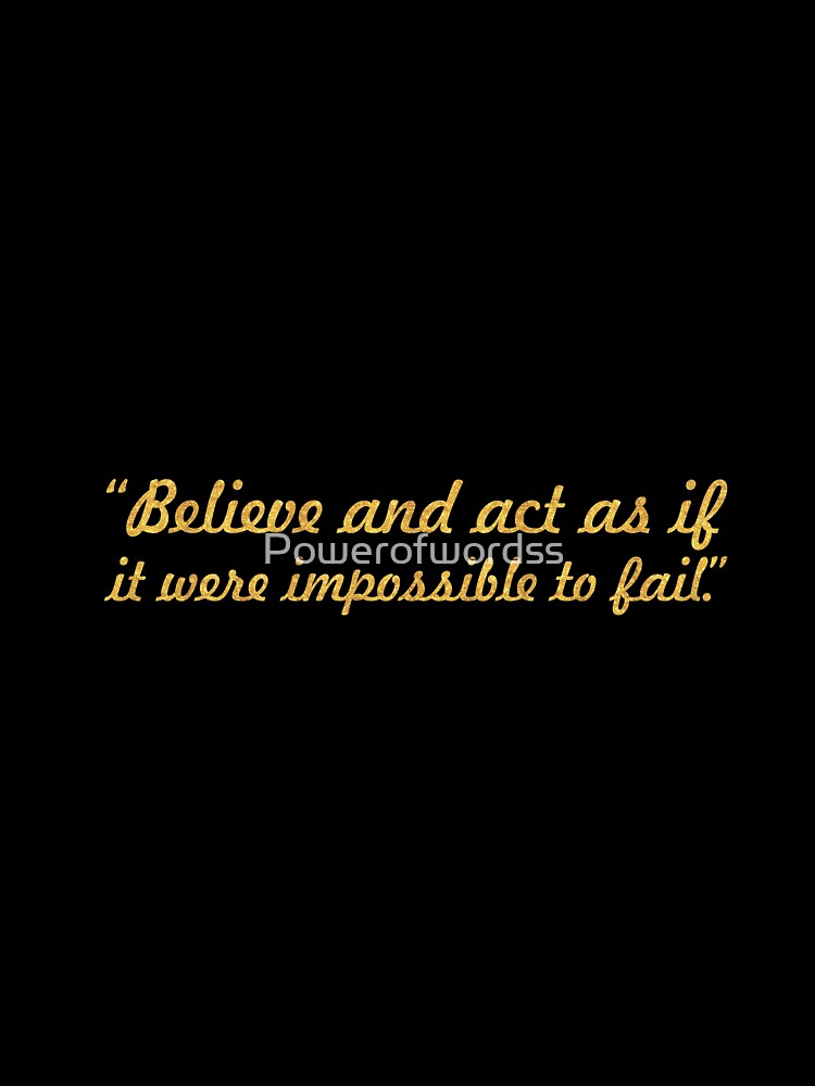 Believe and act of... “Charles Kettering” Inspirational Quote by Powerofwordss