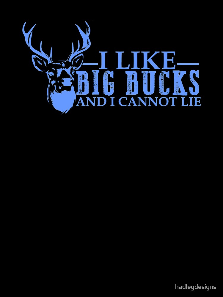 I like big Bucks and I cannot lie combi by hadleydesigns