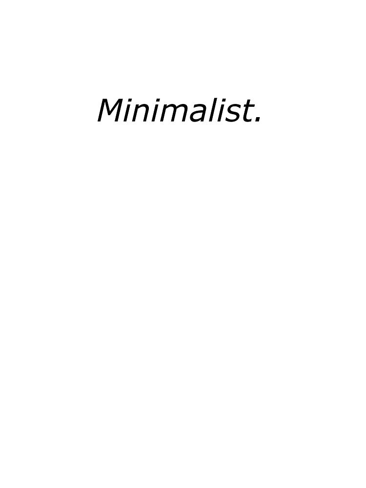 Minimalist. by DelirusFurittus