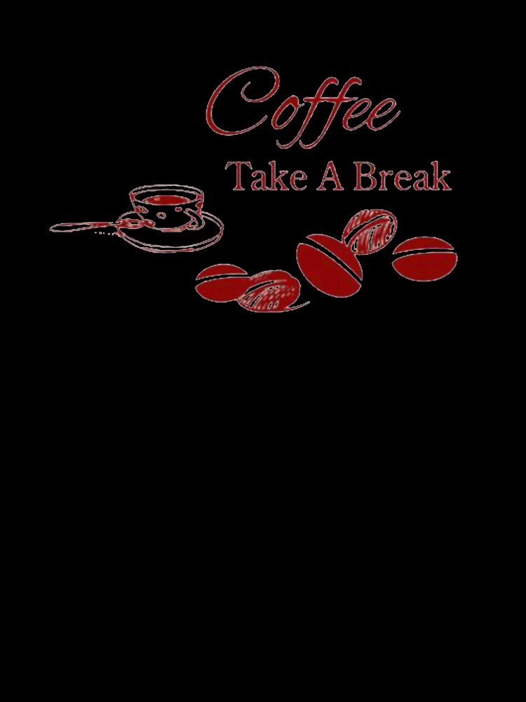 Coffee Take A Break by ClothingSimple Unisex , , , Long Sleeve Tee