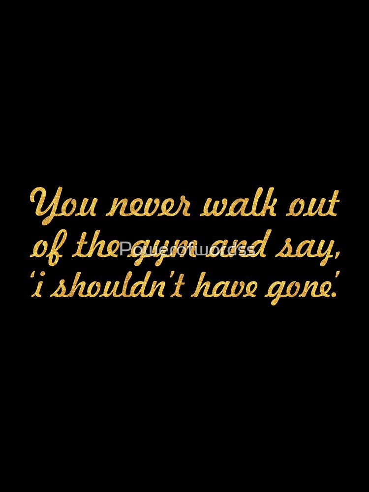 You never walk out... “Taylor Kitsch” Gym Motivational Quote by Powerofwordss