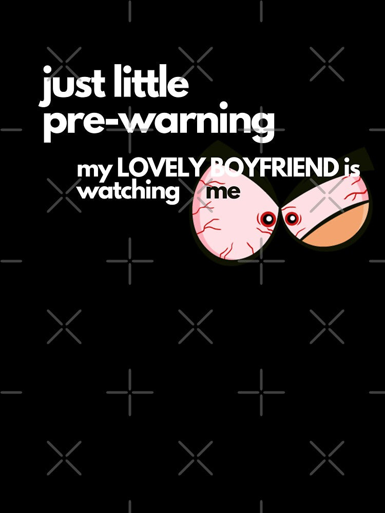 JUST LITTLE PRE-WARNING BOYFRIEND IS WATCHING by justyna-s28