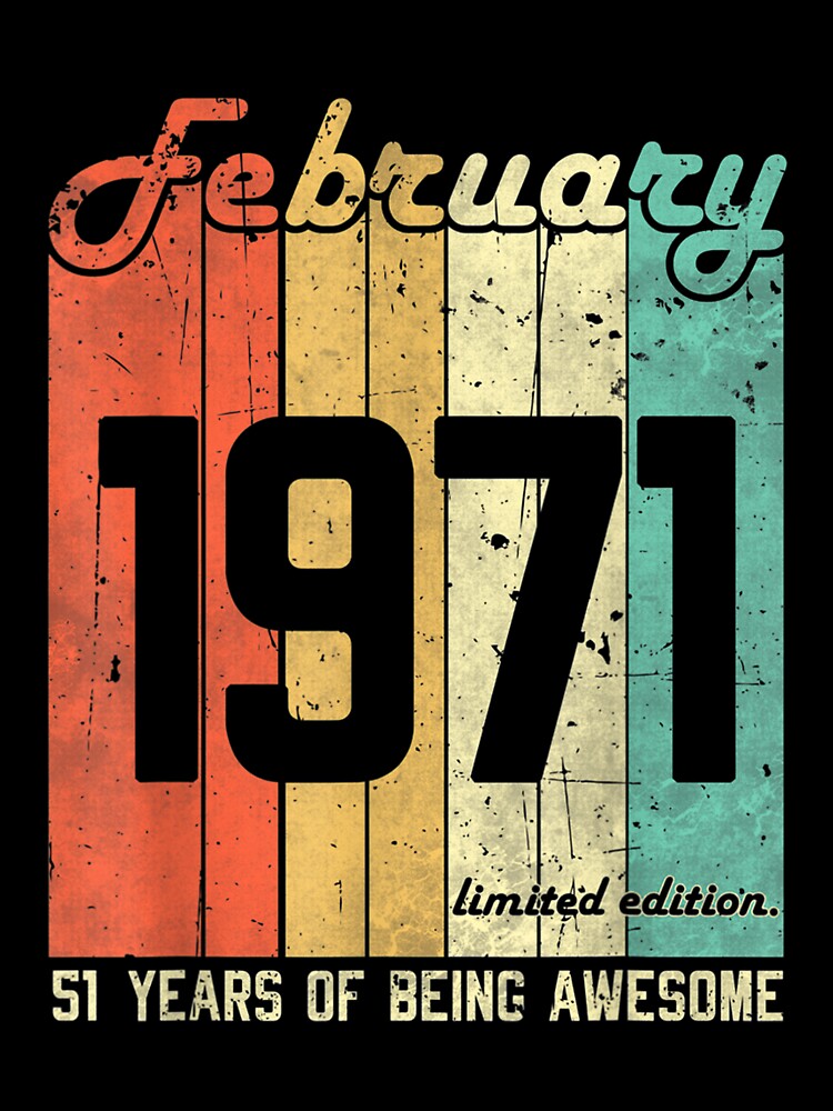 February 1971 51 Years Old Limited Edition 51st Birthday by mchargue12