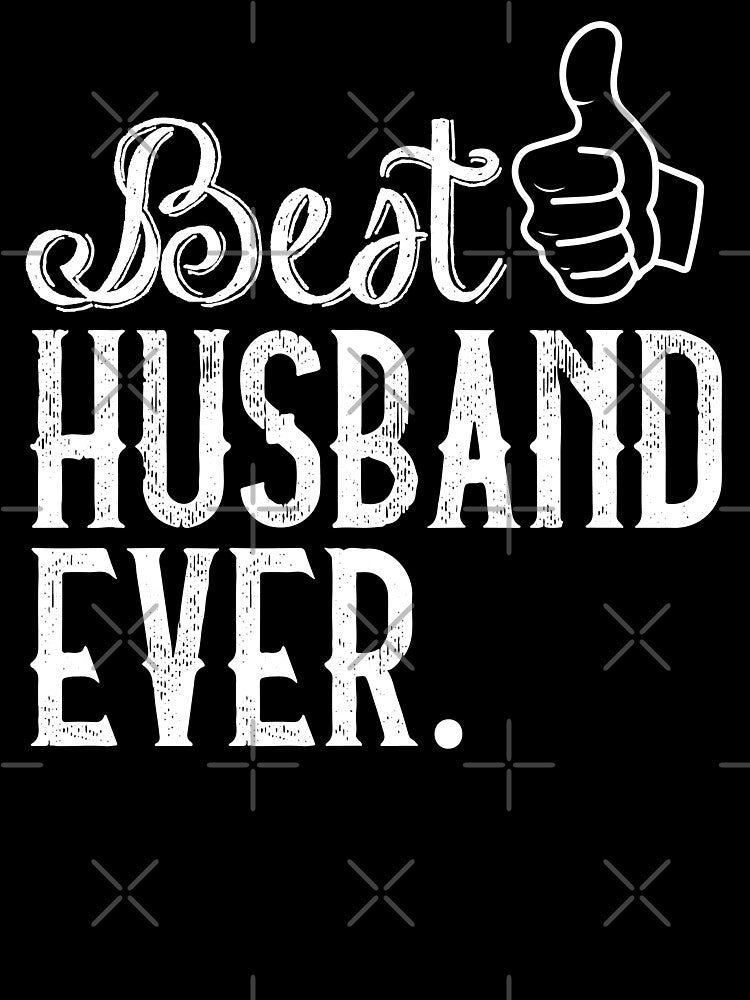 Best Husband Ever anniversary gift funny t shirt by STDesignss