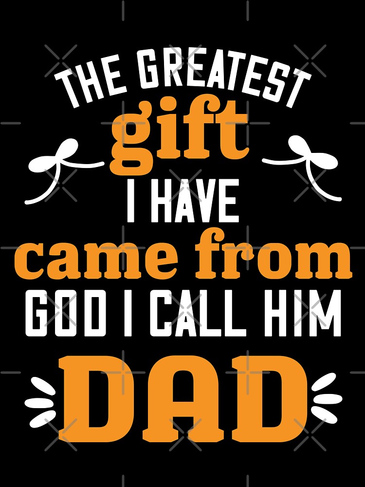Greatest gift from God is dad by RoguePixel