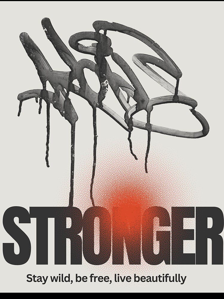 stronger stay wild , be free live beautifully by diyoor