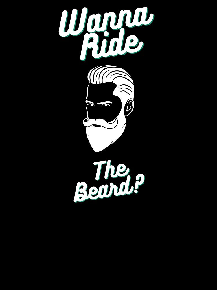 1 Wanna Ride The Beard? Beard Lovers Design <3 by SweetEnjoyable