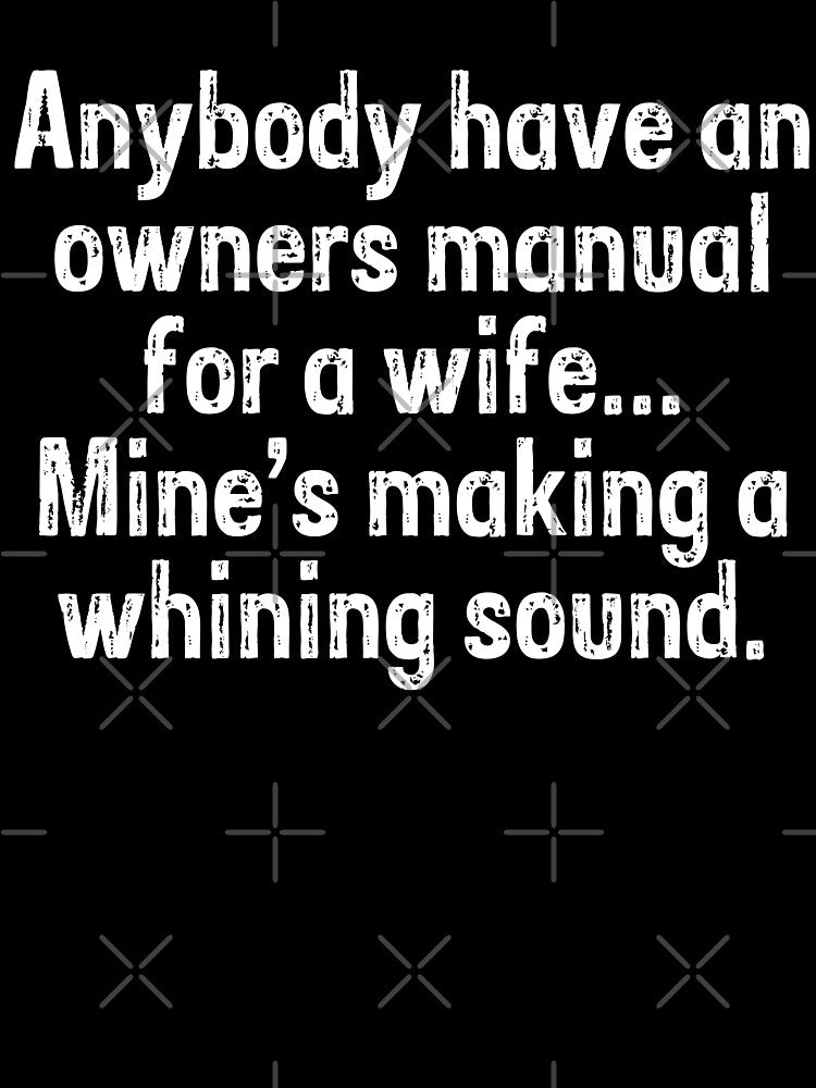Owner's manual for wife by PERsonalthreads