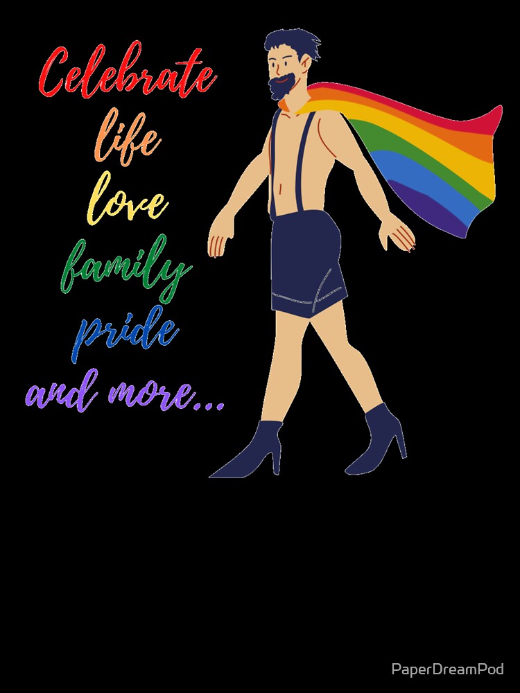 Celebrate life, love, family, pride and more by PaperDreamPod
