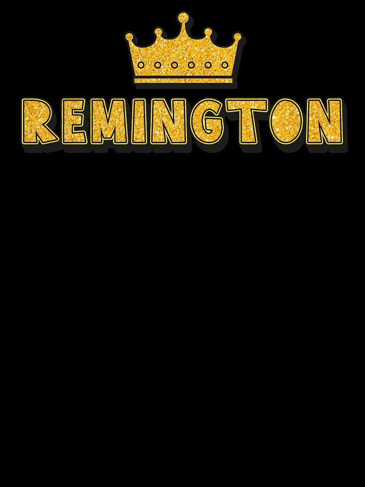 Remington Personalized Name With Crown - Cool & Funny Custom Gift for Men and Boys by Oussinc