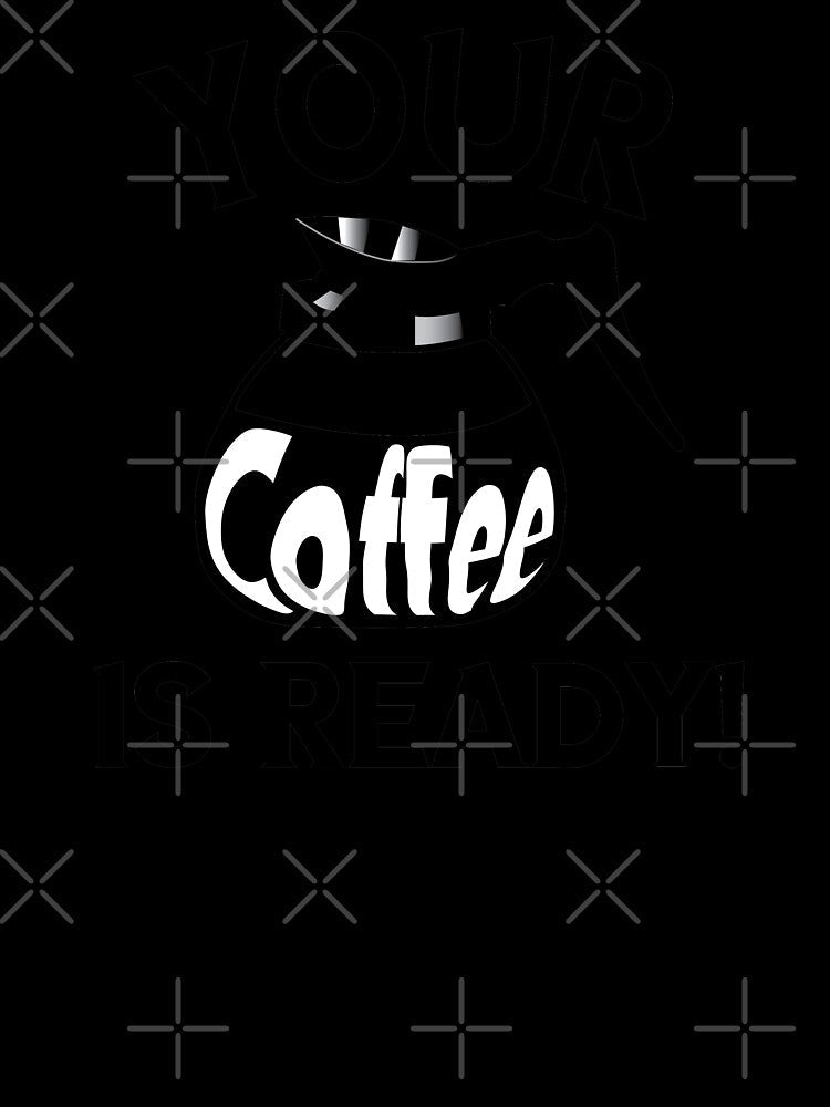 Your Coffee is Ready! - Cute Your Coffee is Ready with Coffee Decanter by WilsonCreekArts Unisex , , , Long Sleeve Tee