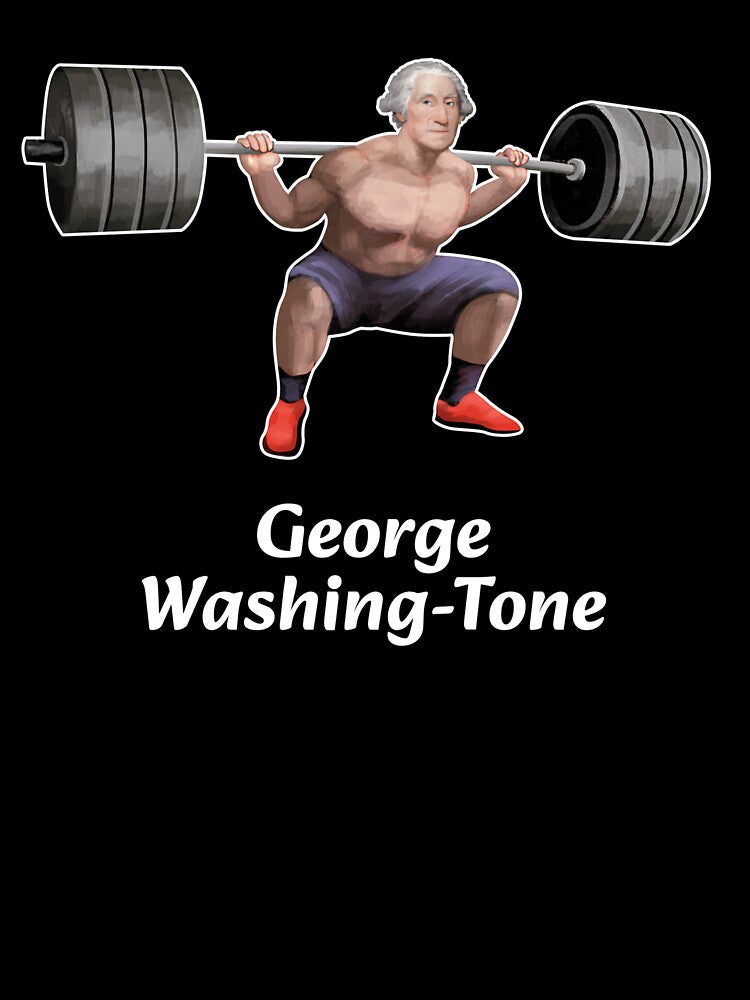 George Washington Washing-Tone Funny Powerlifting by The Junto Shop