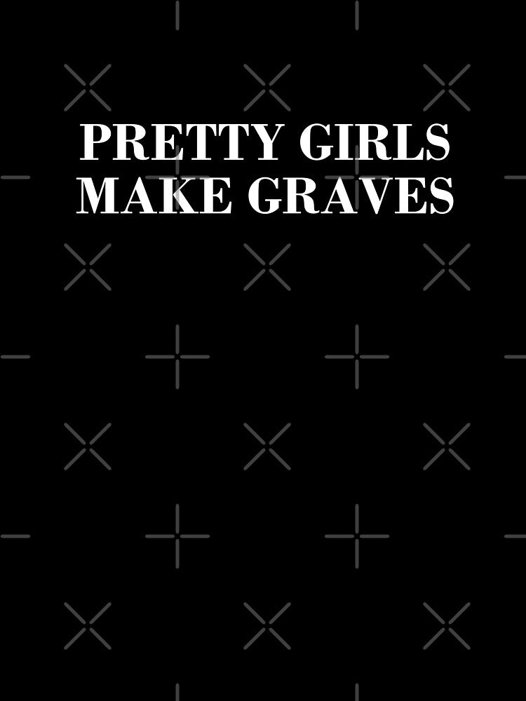Pretty Girls Make Graves by DonatasSab