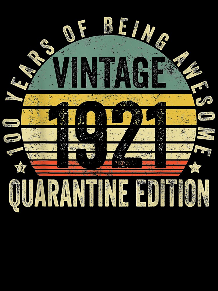 100th Birthday Retro Limited Edition 1921 Quarantine by lolahomya