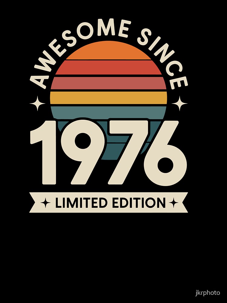 Awesome Since 1976 limited edition by jkrphoto