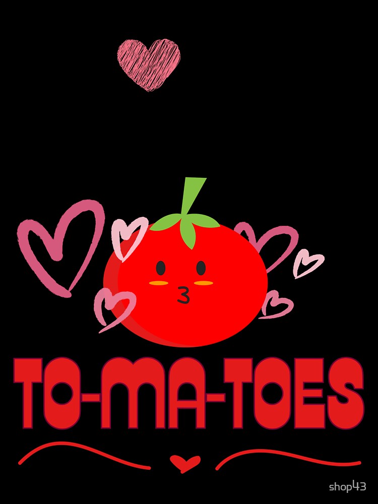 funny love saying tomatoes valentines for him surprise boyfriend cute idea gift by shop43