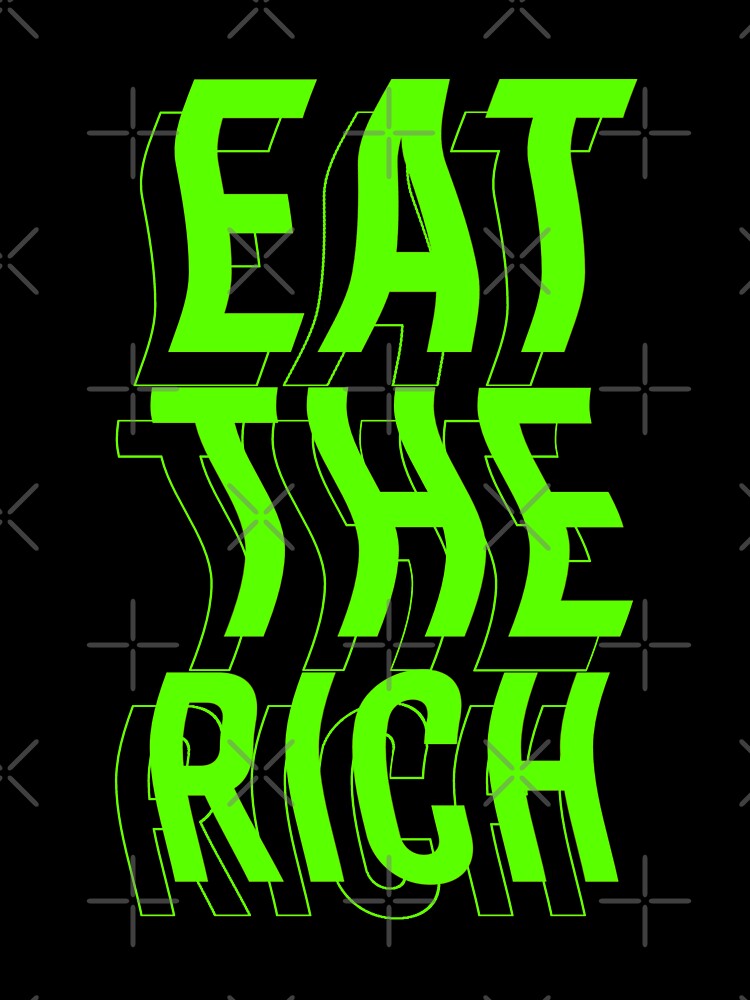 Eat the rich by ulianamusi