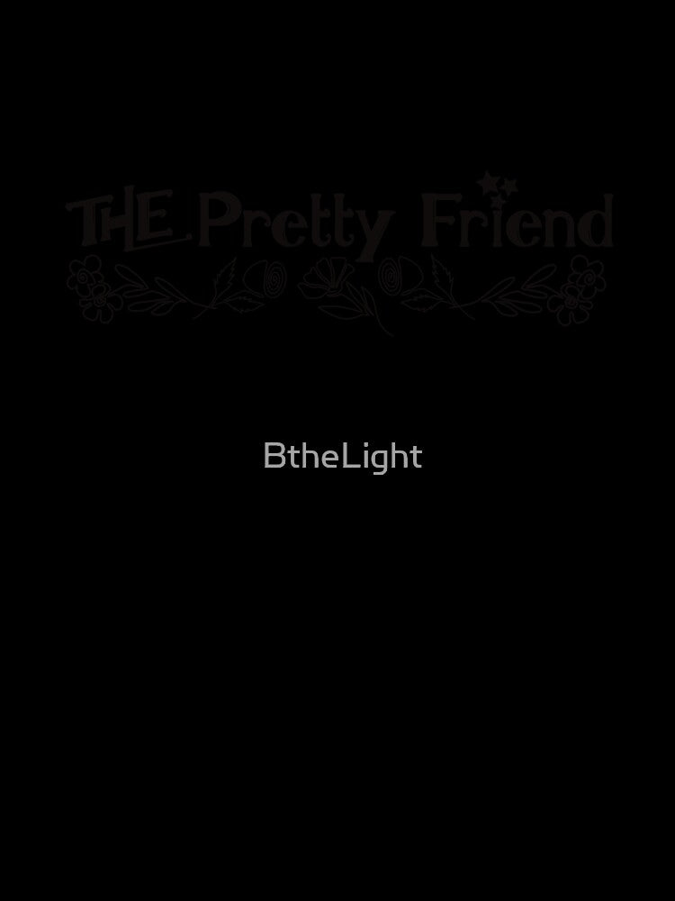 The Pretty Friend in the Friend Group by BtheLight