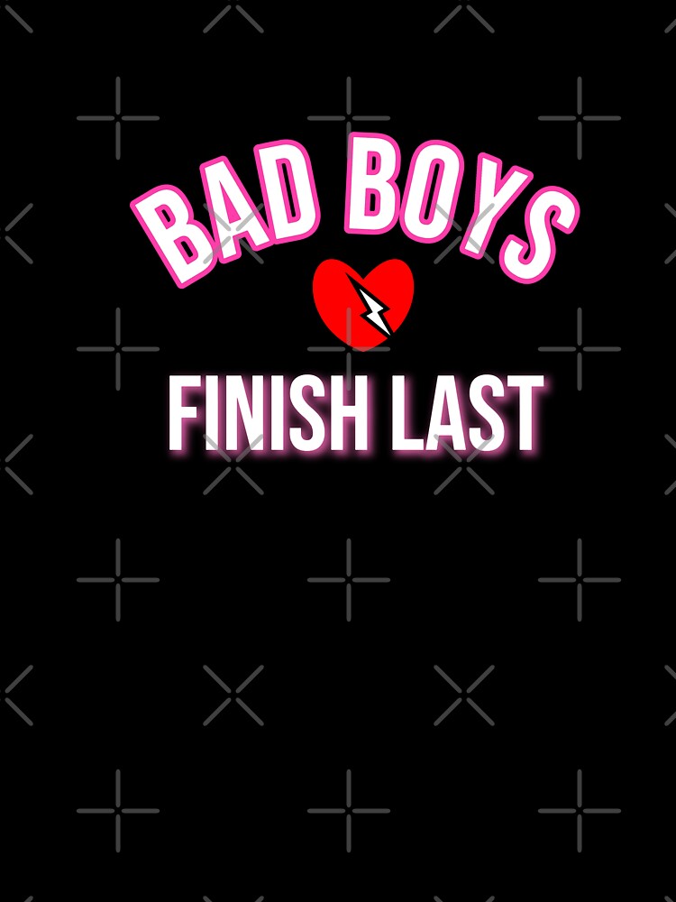 Bad Boys Finish Last by Giantman333