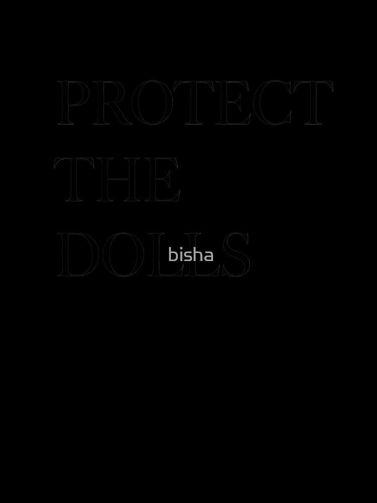 PROTECT THE DOLLS — A Statement of Care, Power and Solidarity by bisha