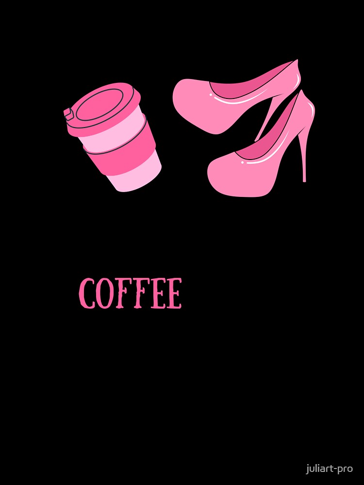 Fashion Pink Shoes with Coffee, Fashion Quote by juliart-pro