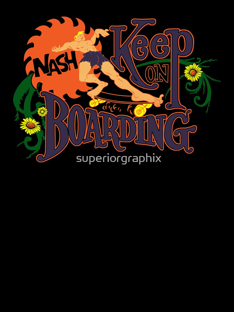 Nash Skateboards by superiorgraphix Unisex , , , Long Sleeve Tee