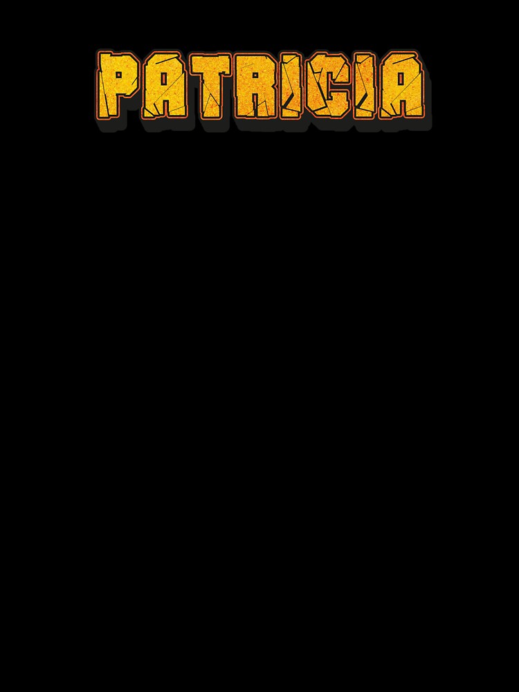 Patricia Personalized Name - Cool & Funny Custom Gift for Women and Girls by Oussinc