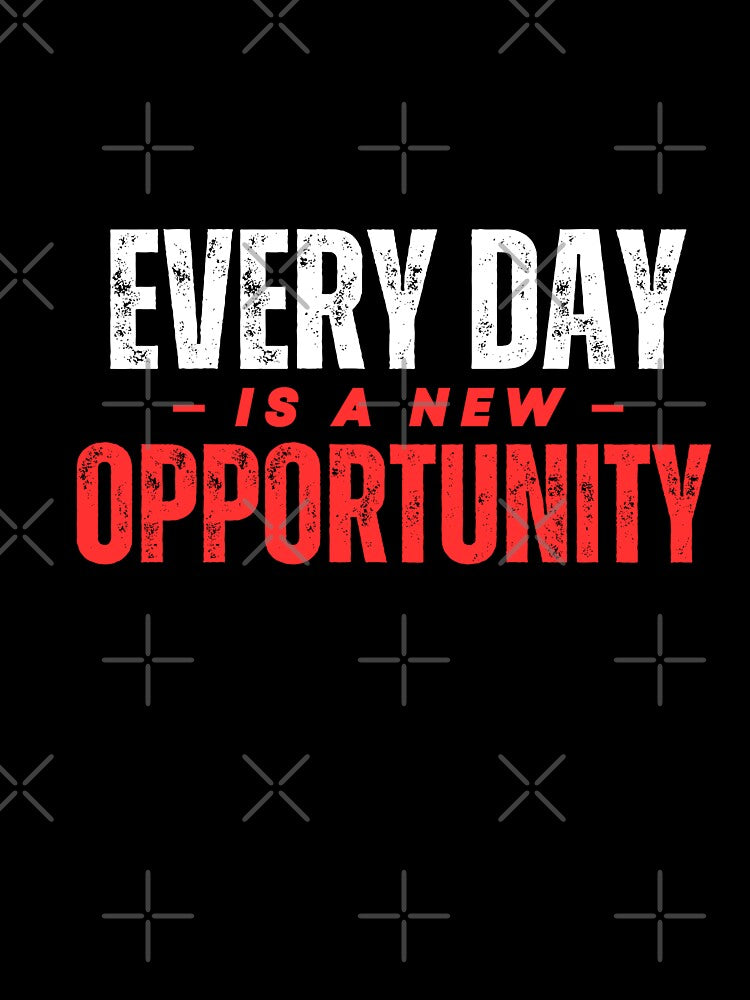 Every Day Is A New Opportunity by WarriorsArmour