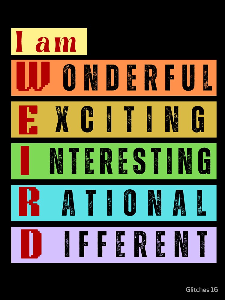 i am weird by Glitches 16