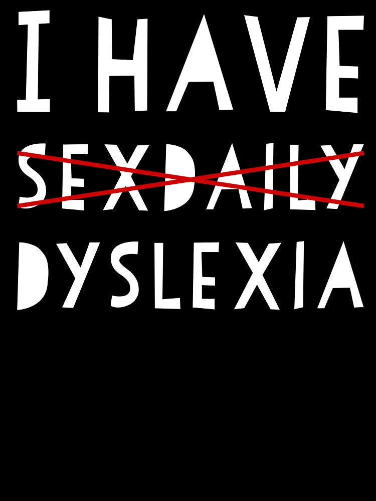 I Have Dyslexia by Texterns