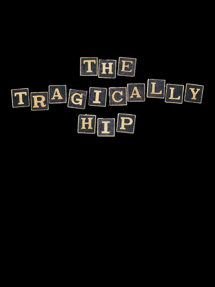 tragically hip text by kutchernest