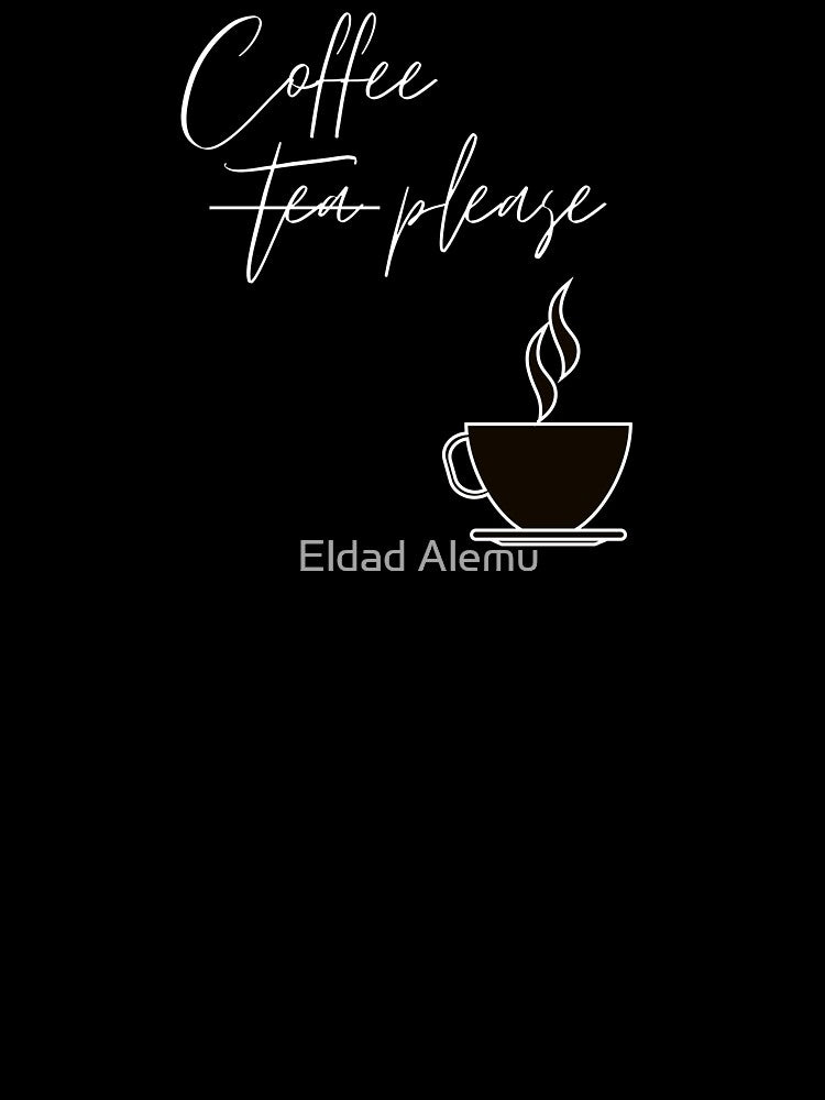 coffee please by Eldad Alemu
