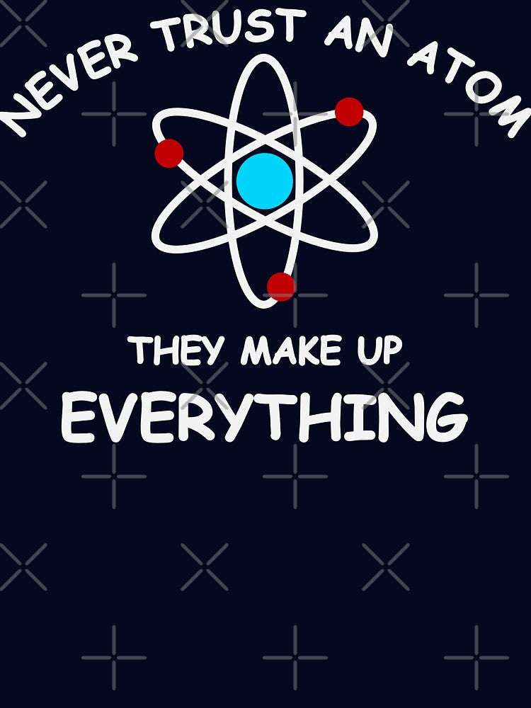 Never trust an atom by RixzStuff