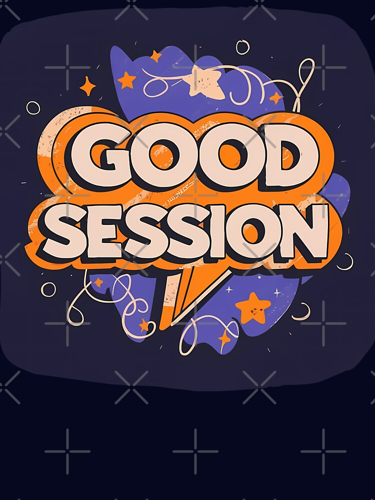 Good session / good time by Toms Tee