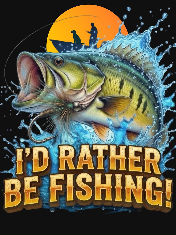 I’d Rather Be Fishing! by Gnarly360