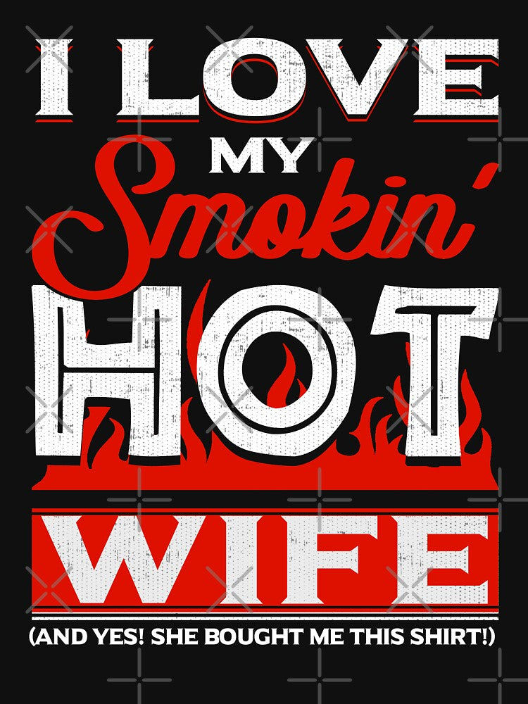 Funny I love my smoking Hot wife for husband by fermo